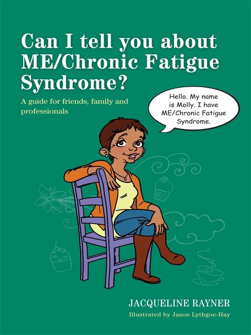 Title details for Can I tell you about ME/Chronic Fatigue Syndrome? by Jason Lythgoe-Hay - Available